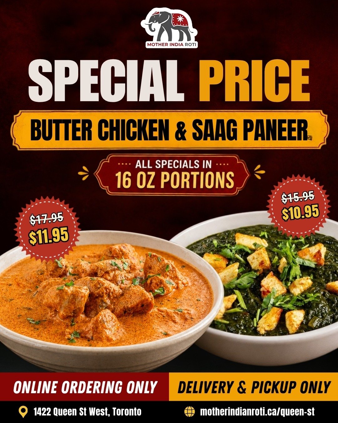 Special price at Mother India Roti Queen St West: Butter Chicken $11.95 (was $17.95) and Saag Paneer $10.95 (was $15.95), all specials in 16 oz portions. Online ordering only, delivery and pickup only.
